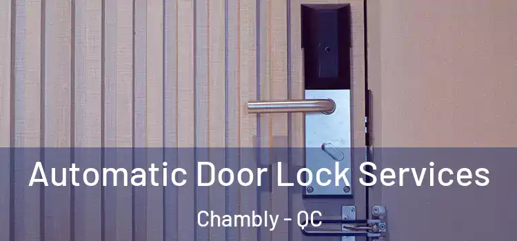 Automatic Door Lock Services Chambly - QC
