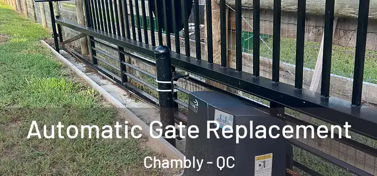  Automatic Gate Replacement Chambly - QC