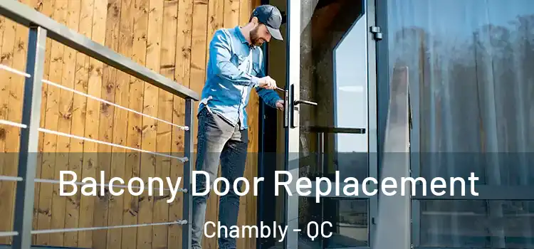  Balcony Door Replacement Chambly - QC