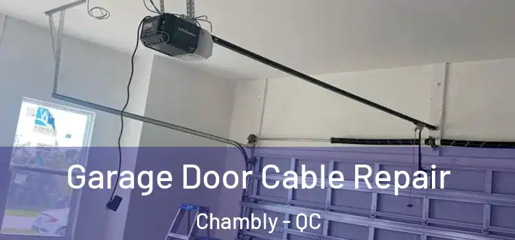  Garage Door Cable Repair Chambly - QC