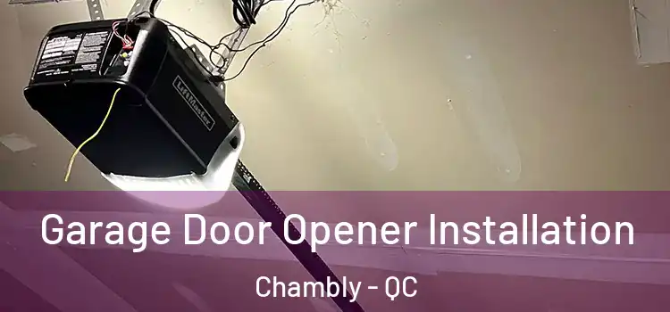  Garage Door Opener Installation Chambly - QC