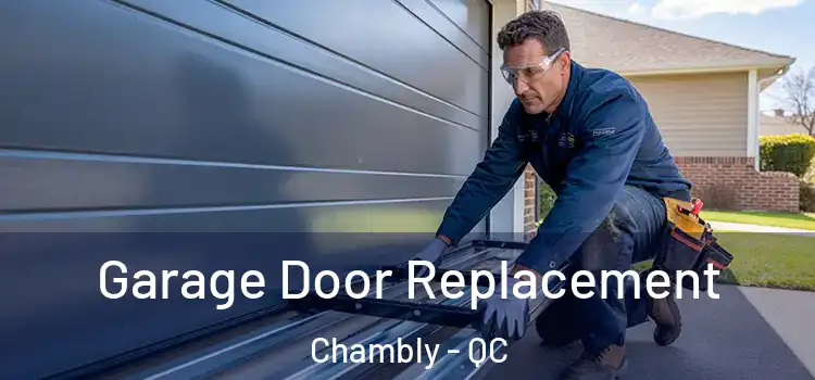  Garage Door Replacement Chambly - QC