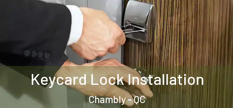  Keycard Lock Installation Chambly - QC