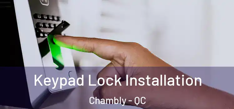 Keypad Lock Installation Chambly - QC