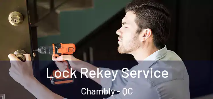 Lock Rekey Service Chambly - QC