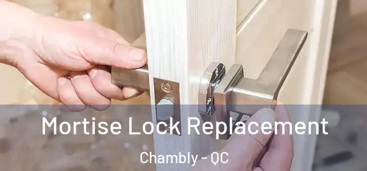  Mortise Lock Replacement Chambly - QC