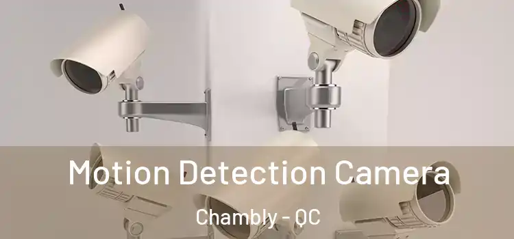  Motion Detection Camera Chambly - QC
