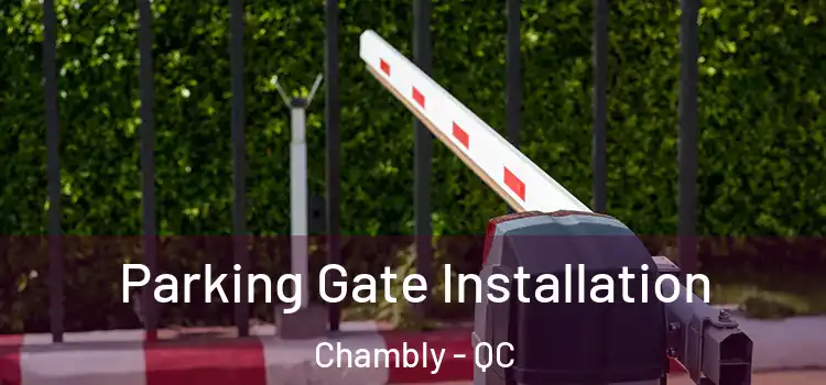  Parking Gate Installation Chambly - QC