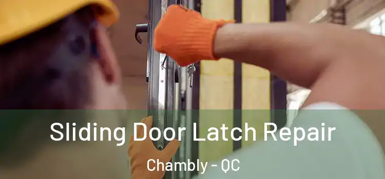 Sliding Door Latch Repair Chambly - QC