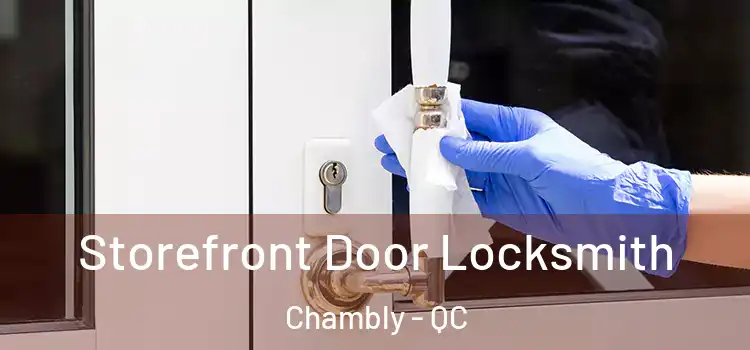  Storefront Door Locksmith Chambly - QC
